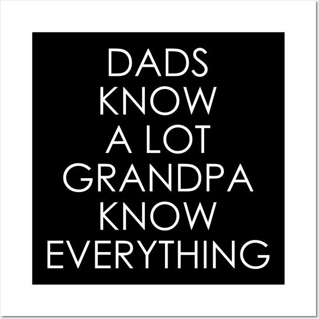 Dads Know A Lot Grandpa Know Everything Wall Art by Oyeplot